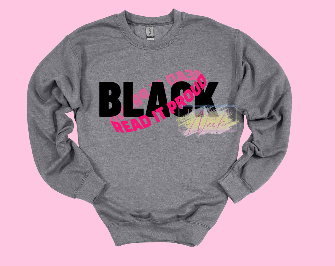 “Black” Read it Proud Tee/Sweatshirt