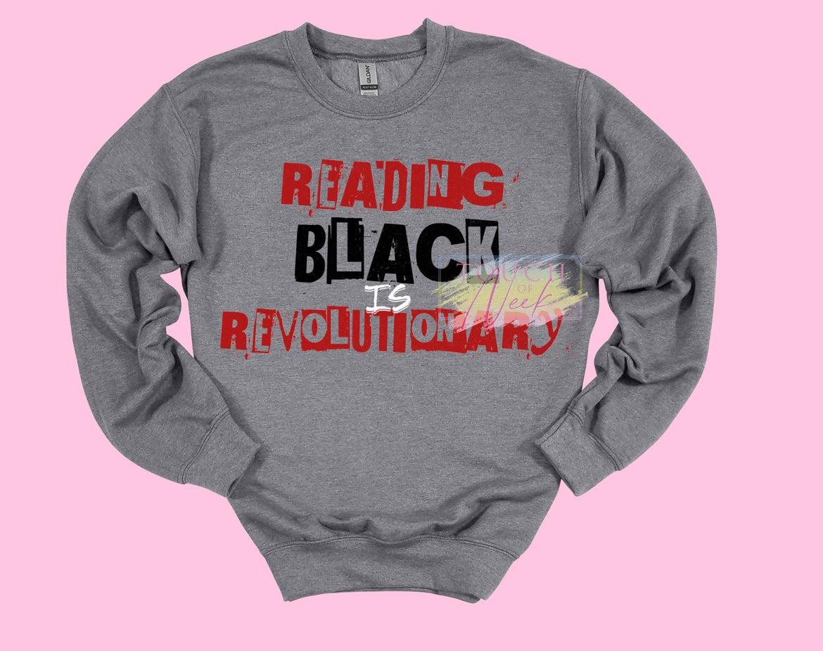 Reading Black is Revolutionary Tee/Sweatshirt