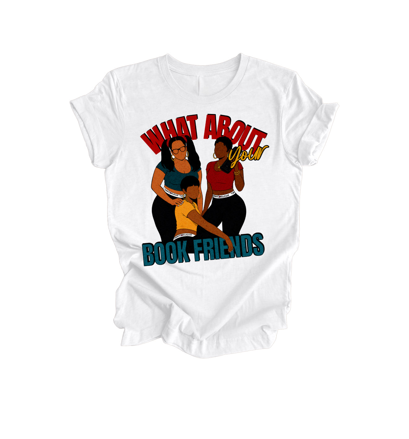 What About Your Book Friends Tee